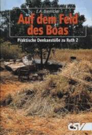 Ernst-August Bremicker - Auf dem Feld des Boas Auf dem Feld des Boas