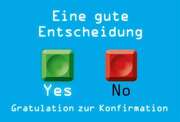 Faltkarte: Eine gute Entscheidung - Konfirmation Faltkarte: Eine gute Entscheidung - Konfirmation