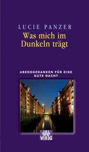 Lucie Panzer - Was mich im Dunkeln trägt Was mich im Dunkeln trägt