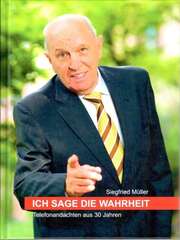 Siegfried Müller - Ich sage die Wahrheit Ich sage die Wahrheit