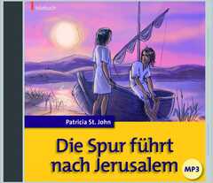 Patricia St. John - Die Spur führt nach Jerusalem - Hörbuch MP3 Die Spur führt nach Jerusalem - Hörbuch MP3