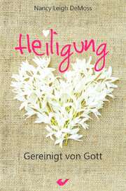 Nancy Leigh DeMoss - Heiligung Heiligung
