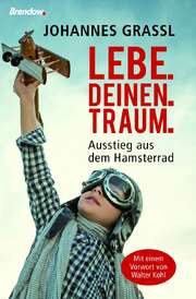 Johannes Grassl - Lebe.Deinen.Traum. Lebe.Deinen.Traum.