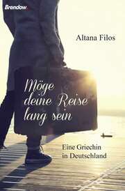 Altana Filos - Möge deine Reise lang sein Möge deine Reise lang sein
