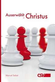 Manuel Seibel - Auserwählt in Christus Auserwählt in Christus